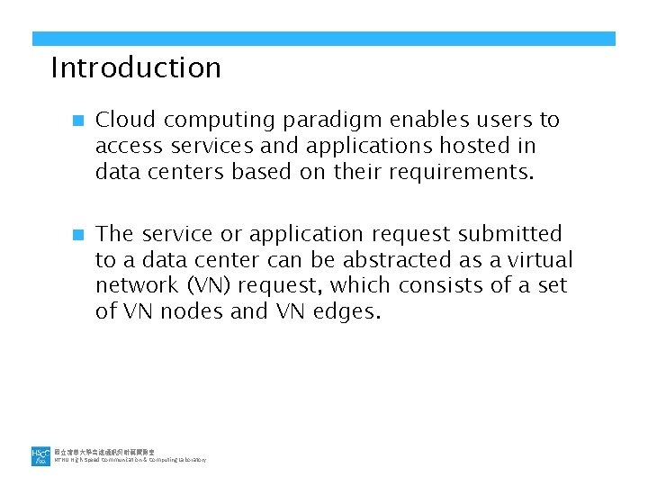 Introduction n Cloud computing paradigm enables users to access services and applications hosted in