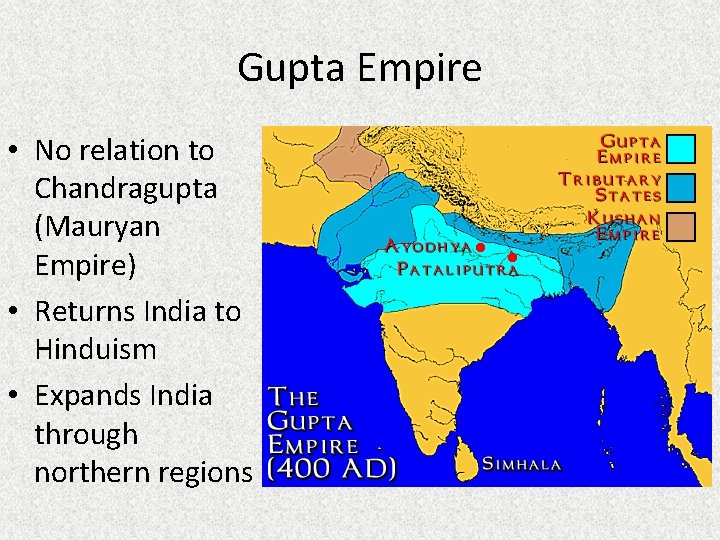 Gupta Empire • No relation to Chandragupta (Mauryan Empire) • Returns India to Hinduism