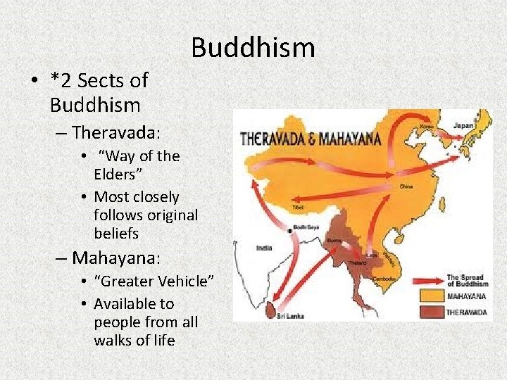 Buddhism • *2 Sects of Buddhism – Theravada: • “Way of the Elders” •