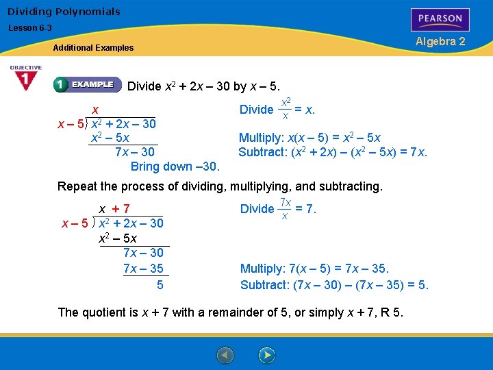 Dividing Polynomials Lesson 6 -3 Algebra 2 Additional Examples Divide x 2 + 2