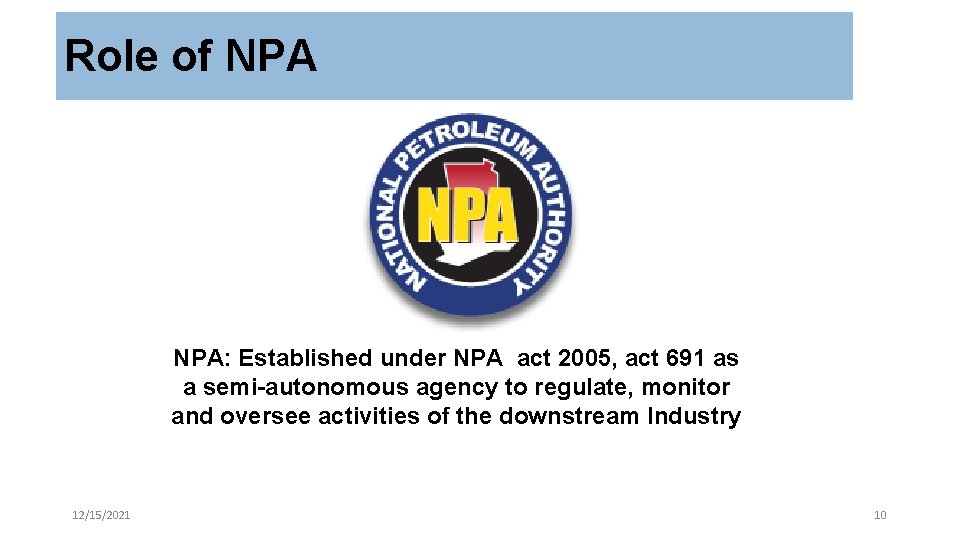 Role of NPA: Established under NPA act 2005, act 691 as a semi-autonomous agency