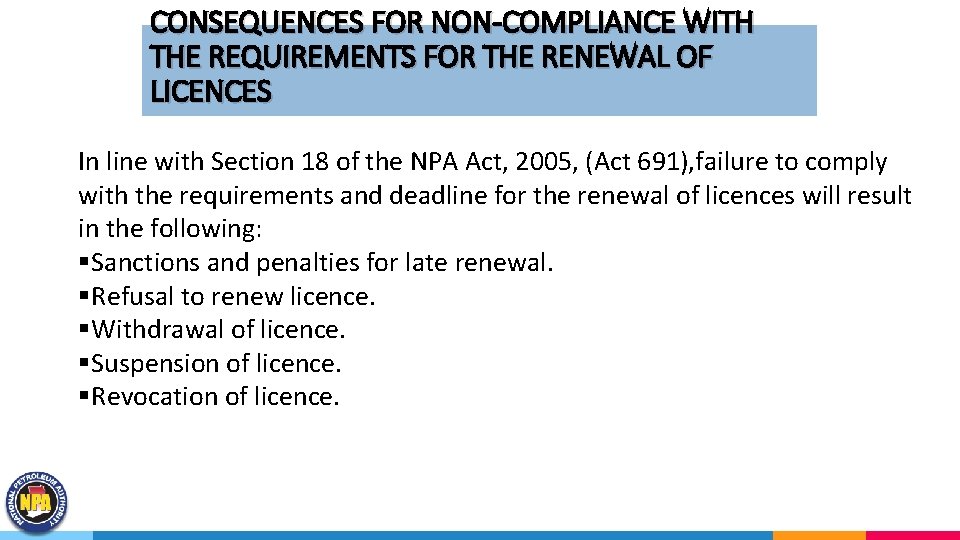 CONSEQUENCES FOR NON-COMPLIANCE WITH THE REQUIREMENTS FOR THE RENEWAL OF LICENCES In line with