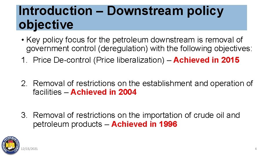 Introduction – Downstream policy objective • Key policy focus for the petroleum downstream is