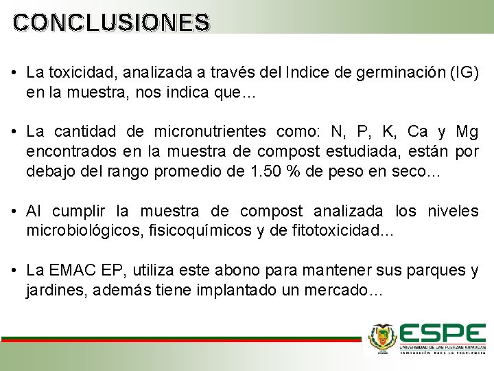 CONCLUSIONES • La toxicidad, analizada a través del Indice de germinación (IG) en la