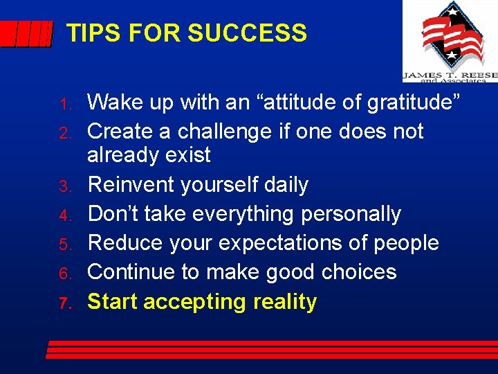 TIPS FOR SUCCESS 1. 2. 3. 4. 5. 6. 7. Wake up with an
