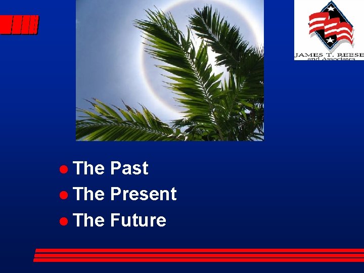 l The Past l The Present l The Future 