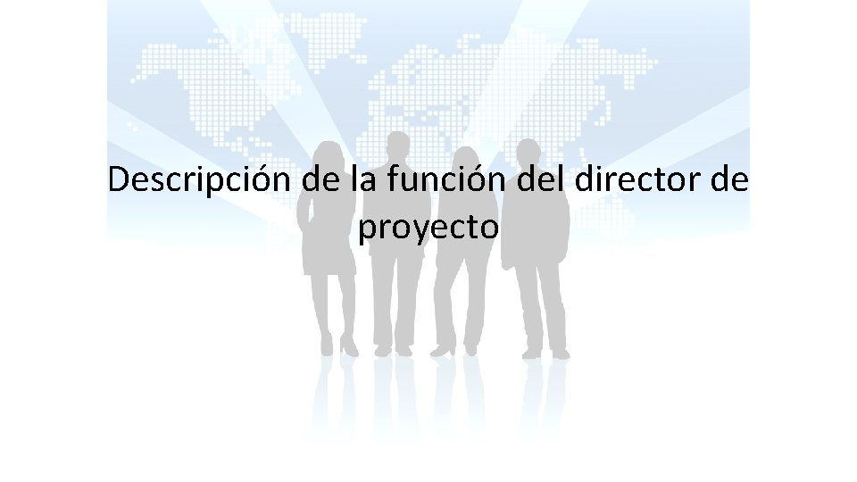 Descripción de la función del director de proyecto 