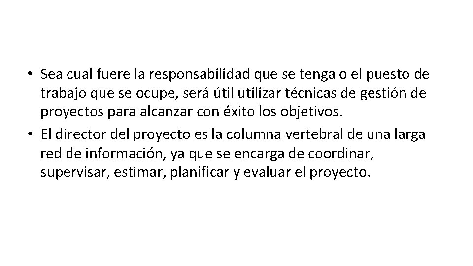  • Sea cual fuere la responsabilidad que se tenga o el puesto de