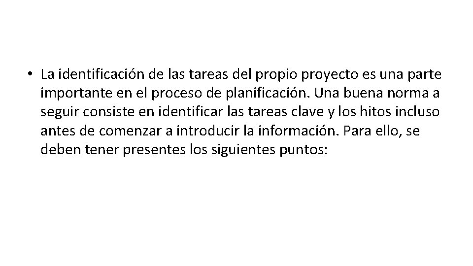  • La identificación de las tareas del propio proyecto es una parte importante