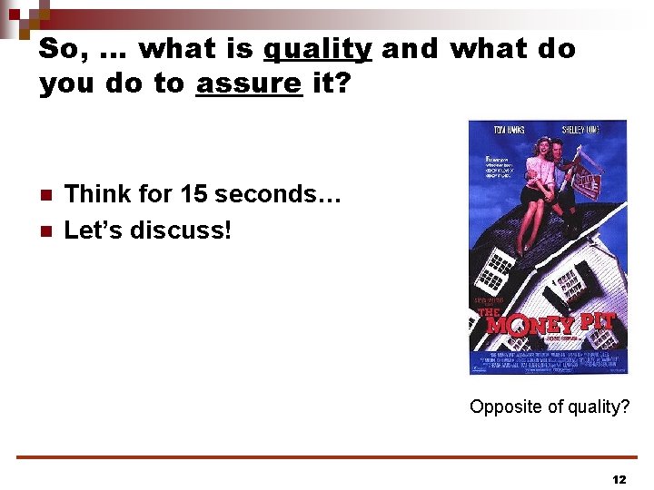 So, … what is quality and what do you do to assure it? n