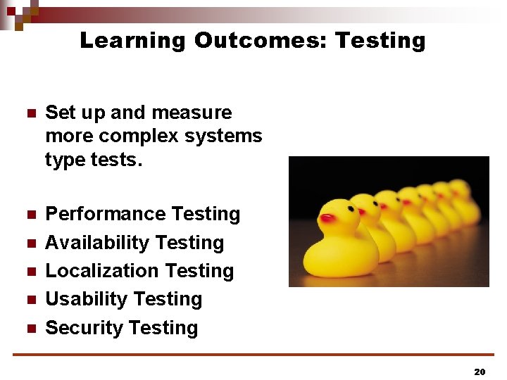 Learning Outcomes: Testing n Set up and measure more complex systems type tests. n