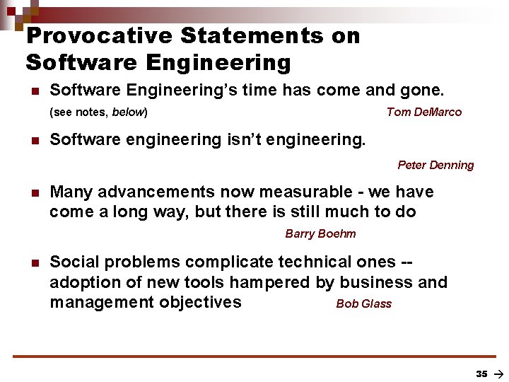 Provocative Statements on Software Engineering’s time has come and gone. (see notes, below) n