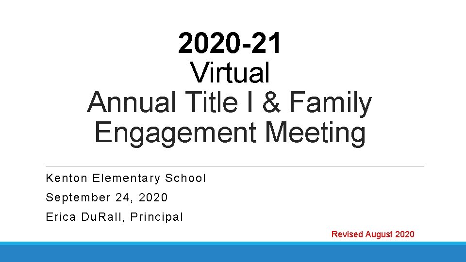 2020 -21 Virtual Annual Title I & Family Engagement Meeting Kenton Elementary School September