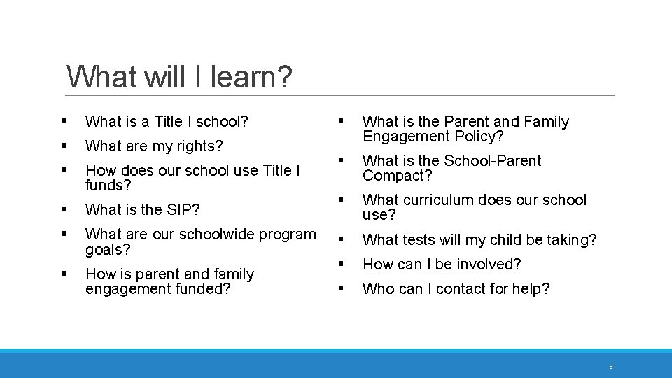 What will I learn? § What is the Parent and Family Engagement Policy? §