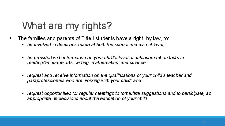 What are my rights? § The families and parents of Title I students have
