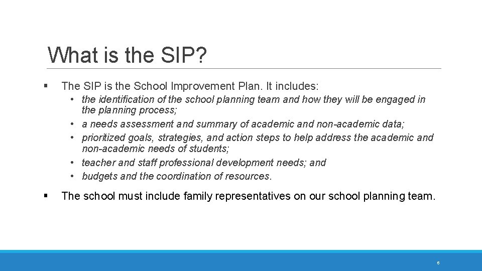 What is the SIP? § The SIP is the School Improvement Plan. It includes: