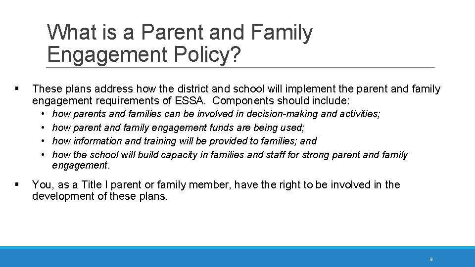 What is a Parent and Family Engagement Policy? § These plans address how the