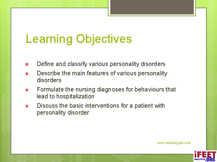 Learning Objectives Define and classify various personality disorders Describe the main features of various