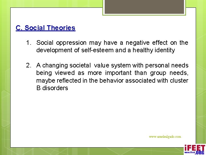 C. Social Theories 1. Social oppression may have a negative effect on the development