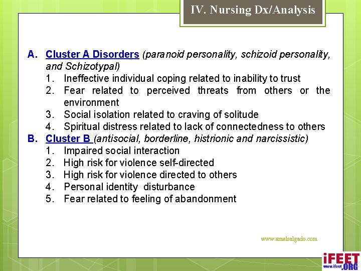 IV. Nursing Dx/Analysis A. Cluster A Disorders (paranoid personality, schizoid personality, and Schizotypal) 1.