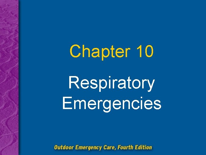 Chapter 10 Respiratory Emergencies 