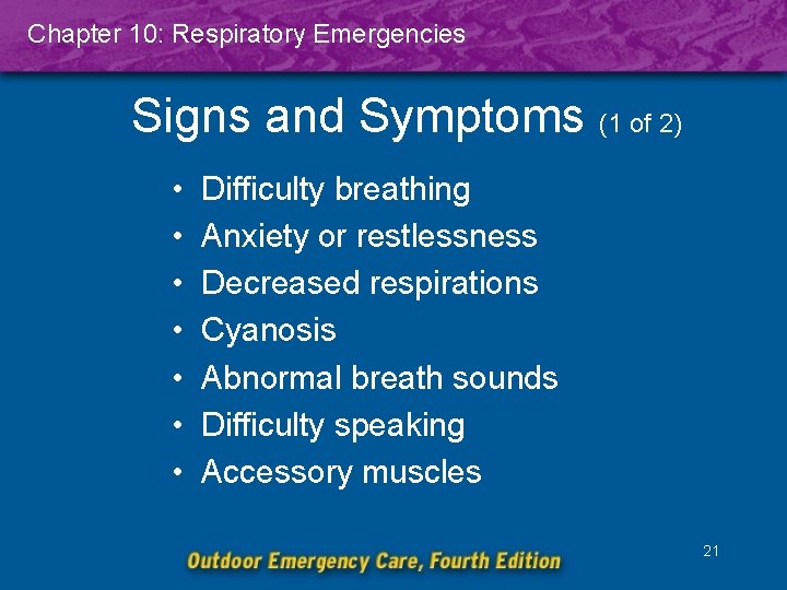 Chapter 10: Respiratory Emergencies Signs and Symptoms (1 of 2) • • Difficulty breathing