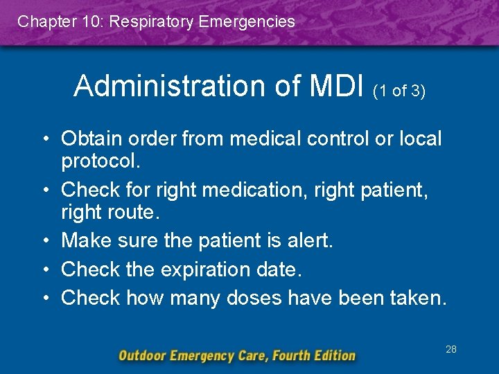 Chapter 10: Respiratory Emergencies Administration of MDI (1 of 3) • Obtain order from