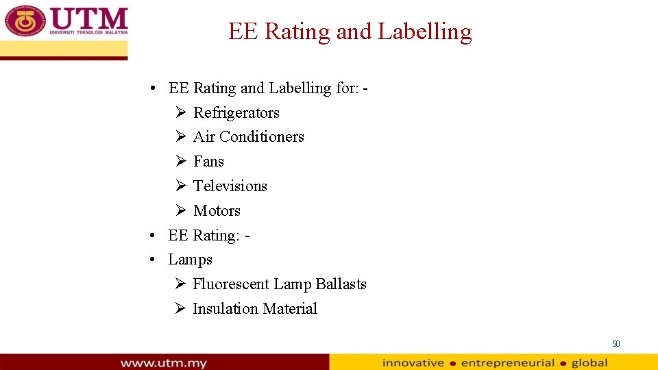EE Rating and Labelling • EE Rating and Labelling for: Refrigerators Air Conditioners Fans