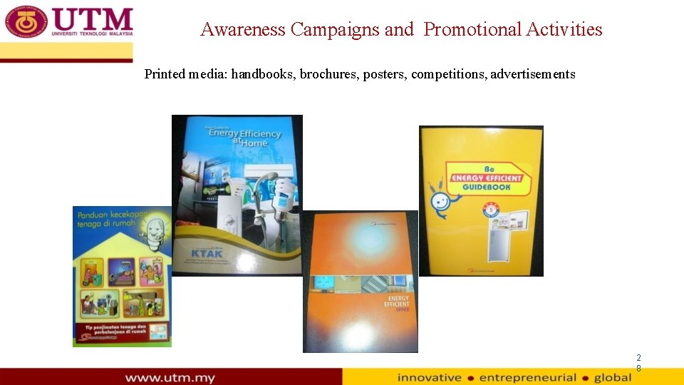 Awareness Campaigns and Promotional Activities Printed media: handbooks, brochures, posters, competitions, advertisements 2 8
