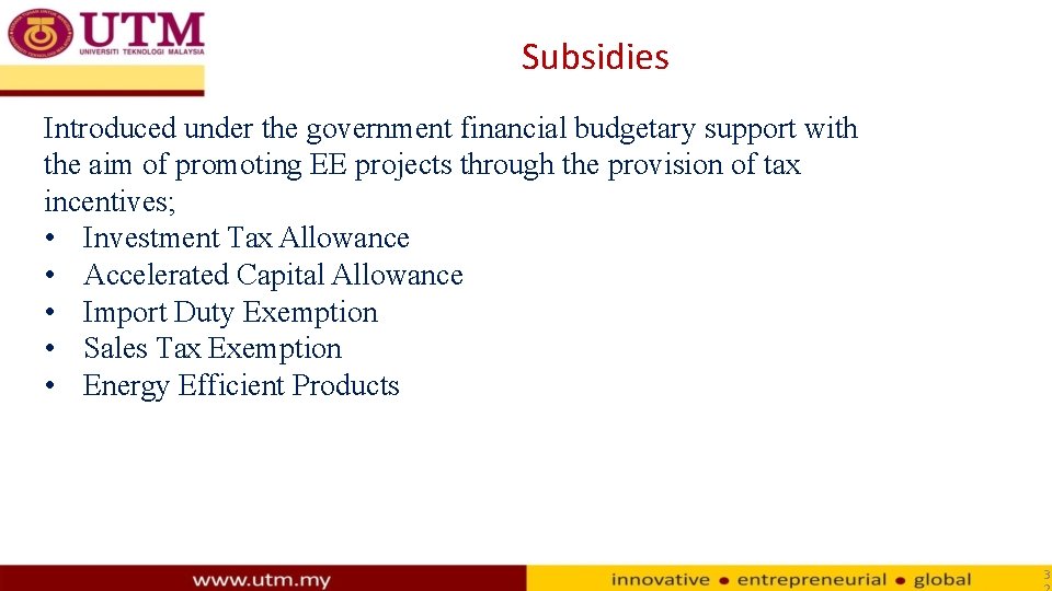 Subsidies Introduced under the government financial budgetary support with the aim of promoting EE