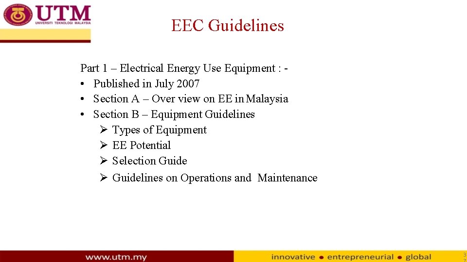 EEC Guidelines Part 1 – Electrical Energy Use Equipment : • Published in July