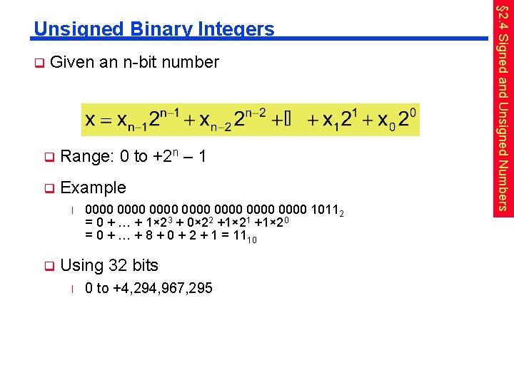 q Given an n-bit number q Range: 0 to +2 n – 1 q
