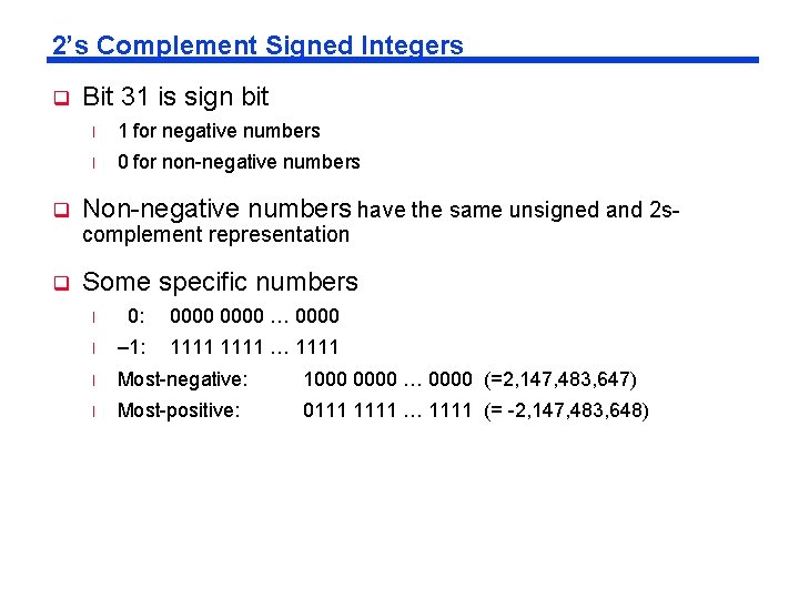 2’s Complement Signed Integers q q Bit 31 is sign bit l 1 for