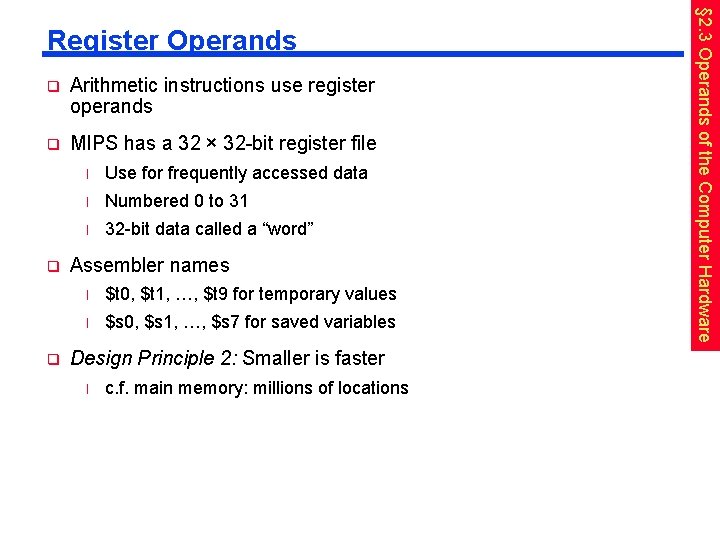 q Arithmetic instructions use register operands q MIPS has a 32 × 32 -bit