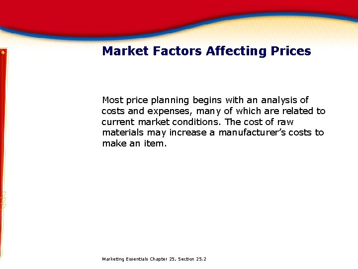 Market Factors Affecting Prices Most price planning begins with an analysis of costs and