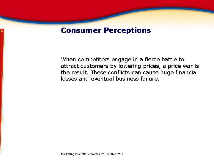 Consumer Perceptions When competitors engage in a fierce battle to attract customers by lowering