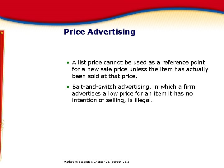 Price Advertising • A list price cannot be used as a reference point for