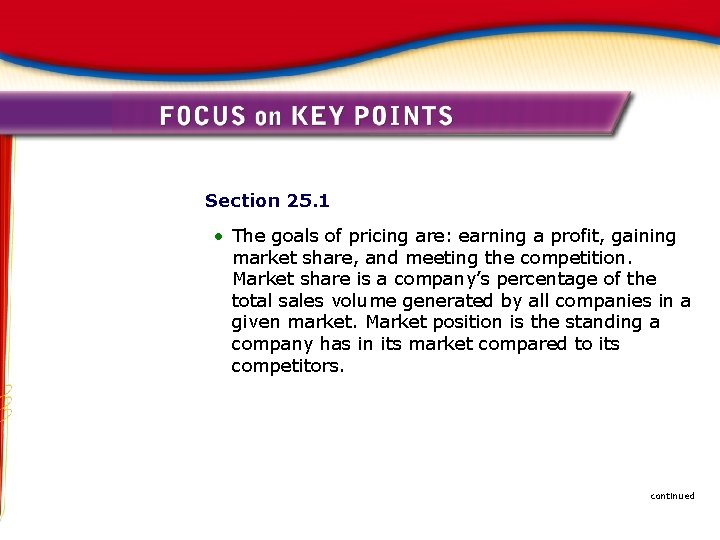 Section 25. 1 • The goals of pricing are: earning a profit, gaining market