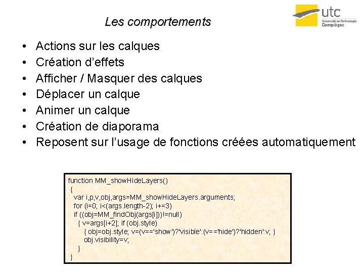 Les comportements • • Actions sur les calques Création d’effets Afficher / Masquer des