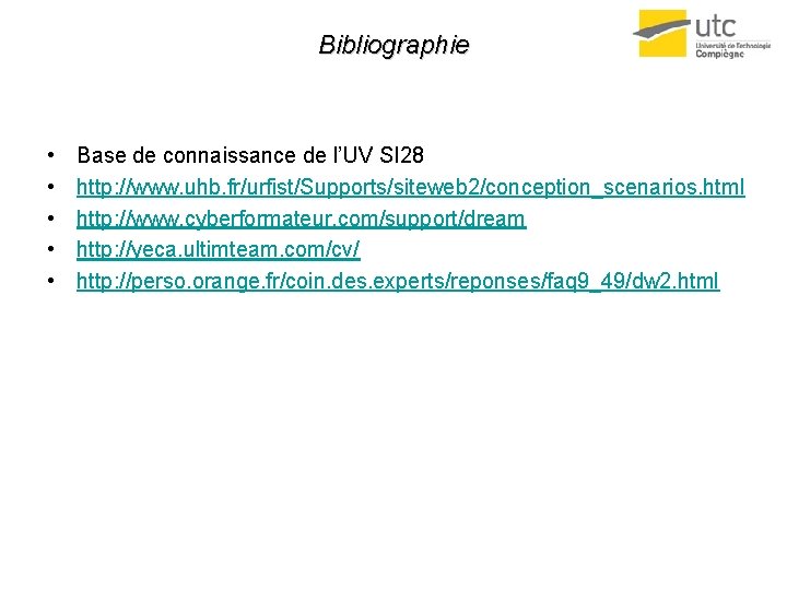 Bibliographie • • • Base de connaissance de l’UV SI 28 http: //www. uhb.