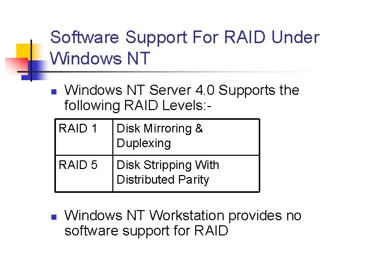 Software Support For RAID Under Windows NT n n Windows NT Server 4. 0