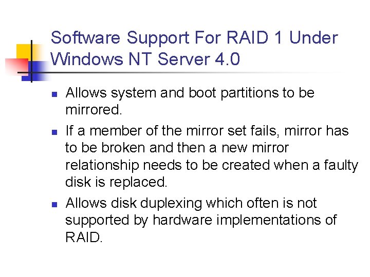 Software Support For RAID 1 Under Windows NT Server 4. 0 n n n