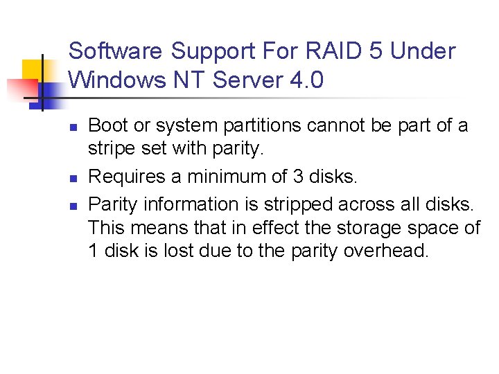 Software Support For RAID 5 Under Windows NT Server 4. 0 n n n