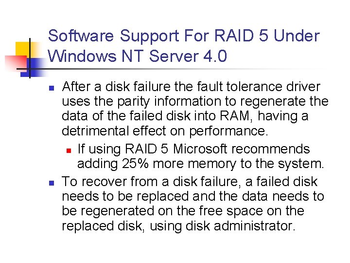 Software Support For RAID 5 Under Windows NT Server 4. 0 n n After