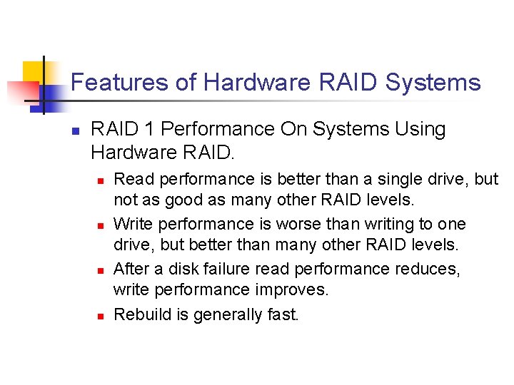 Features of Hardware RAID Systems n RAID 1 Performance On Systems Using Hardware RAID.