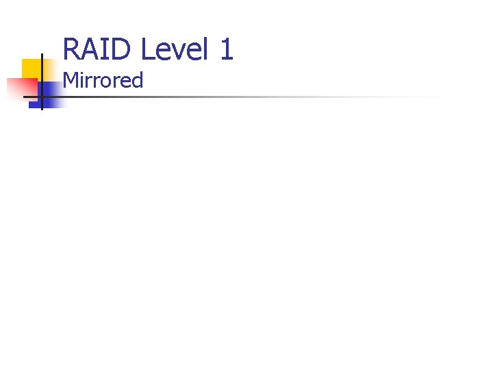 RAID Level 1 Mirrored 