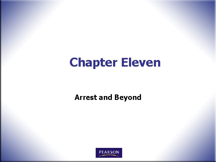 Chapter Eleven Arrest and Beyond 