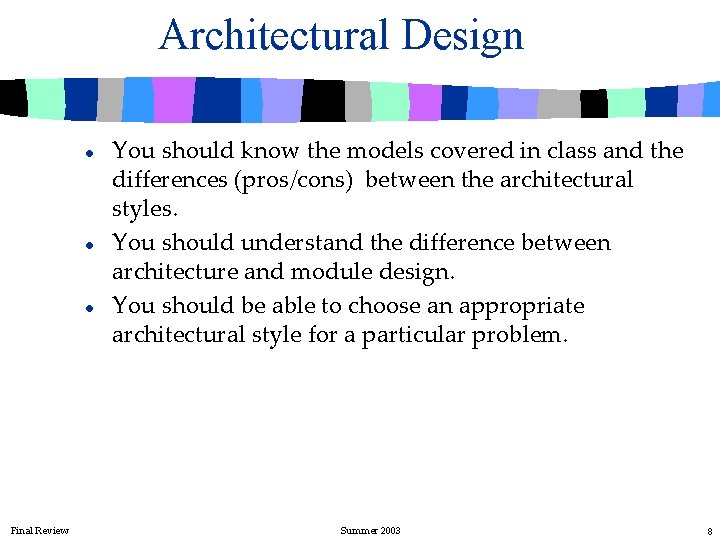 Architectural Design l l l Final Review You should know the models covered in