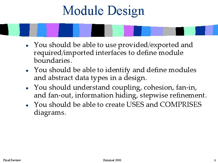 Module Design l l Final Review You should be able to use provided/exported and