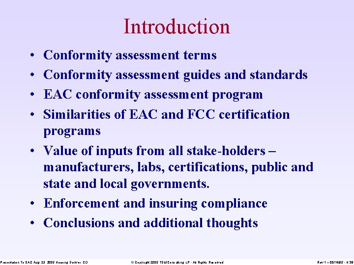 Introduction • • Conformity assessment terms Conformity assessment guides and standards EAC conformity assessment